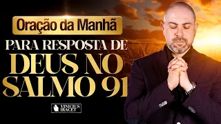 Oração da Manhã no Salmo 91 Da Resposta de Deus  - 21 de Março (Dia 8) @ViniciusIracet