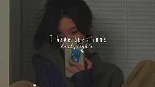 camila cabello - I have questions (slowed down) lyrics in the description