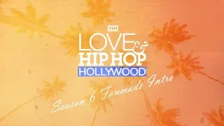 Love & Hip Hop Hollywood - Season 6 Fanmade Intro HD