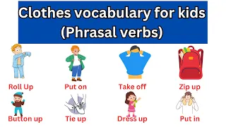 10 phrasal verbs for clothes | English words for kids | Improve vocabulary | #classroomlanguage