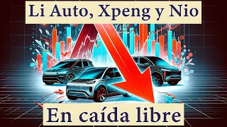 Li Auto, Xpeng y Nio en caída libre ¿Trampa u Oportunidad de inversión?