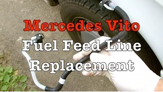 Mercedes Vito Fuel Feed Line Replacement