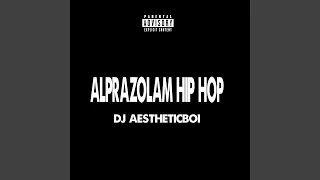 ALPRAZOLAM HIP HOP