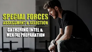 Pro's Guide to Special Forces Assessment & Selection | Gathering Intel & Mental Preparation