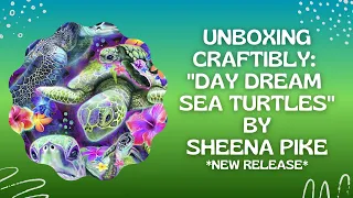 Unboxing Craftibly New Release: "Day Dream Sea Turtles" by Sheena Pike