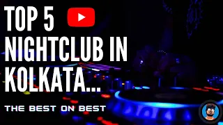 Top 5 Best Nightclub In Kolkata | Best Nightclub In Kolkata | Party In Kolkata | Disco In Kolkata