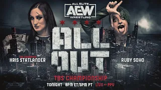 TBS Title: Kris Statlander v Ruby Soho | AEW All Out: Tonight LIVE! on Pay Per View