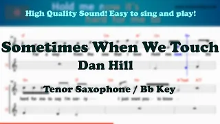 Sometimes When We Touch - Dan Hill (Tenor/Soprano Saxophone Sheet Music Bb Key / Karaoke /Easy Solo)