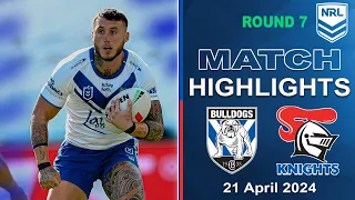 NRL 2024 | Canterbury Bulldogs vs Newcastle Knights | Match Highlights