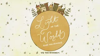 We The Kingdom - Light of the World (Sing Hallelujah) [Audio]