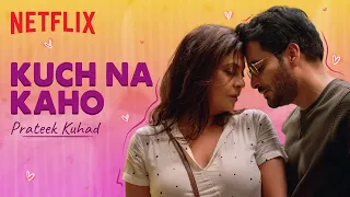 Prateek Kuhad - Kuch Na Kaho | Manav Kaul, Shefali Shah & More | Ankahi - Ajeeb Daastaans