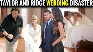 Taylor and Ridge wedding disaster CBS The Bold and the Beautiful Spoilers