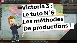 Tuto Victoria 3 N°6 FR : Les méthodes de production ! [ Vtuber ]