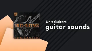 Guitar Samples - "Unit Guitars" by Loop Cult