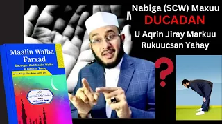Nabiga (SCW), Maxuu DUCADAN U Aqrin Jiray Markuu Rukuucsan Yahay? (38)::: Dr Ahmed Al-Yamaani