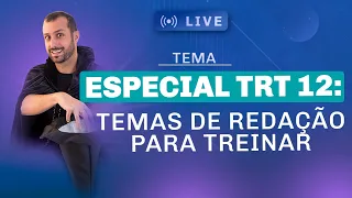 Possíveis temas de redação TRT12 -SC (banca FCC)