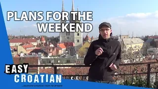 Easy Croatian 4 - Plans for the Weekend
