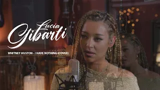 Lucia Gibarti - I have nothing ( Whitney Houston cover )