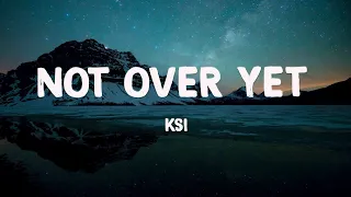 Not Over Yet (feat. Tom Grennan) - KSI {Lyrics Video} 🥰