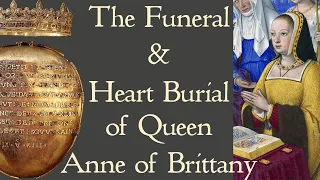 The Funeral and Heart Burial of Anne of Brittany