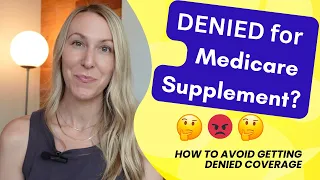Medicare Supplement coverage denied? Why insurance companies deny you (and what to do about it).