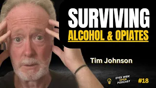 How I became addicted to ALCOHOL and OPIATES - Tim Johnson