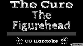 The Cure • The Figurehead (CC) [Karaoke Instrumental Lyrics]