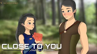 Close To You: Amihan x Ybrahim | Encantadia Animatic