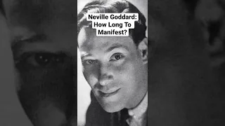 Neville Goddard On How Long It Takes To Manifest