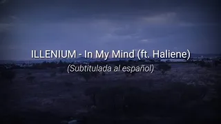 Illenium ft. Haliene - In My Mind (Subtitulada Español)