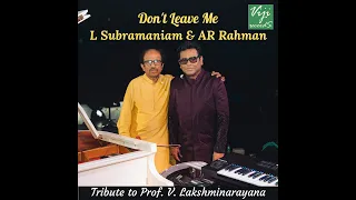 Don't Leave Me | Dr L Subramaniam & A R  Rahman | Viji Records