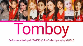 How Would TWICE sing "Tomboy" ((G)-IDLE)