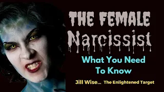 The Female Narcissist: What You Need to Know