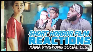 Mama PingPong Social Club (Short Horror Film) Reaction