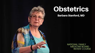 Obstetrics | The National Family Medicine Board Review Course