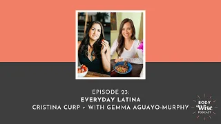 Everyday Latina with Gemma Aguayo-Murphy - Body Wise Episode 23