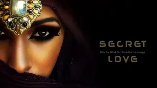 🔐 Secret Love - Buddha Bar & Lounge Music