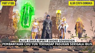 PERTARUNGAN CHU YUN MEMBANTAI KAWANAN RAS SERIGALA IBLIS | BAHAS ALUR SPIRIT SWORD SOVEREIGN #188