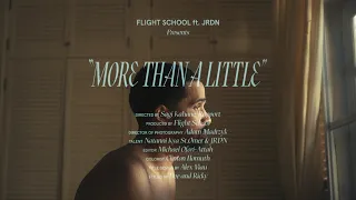 Flight School ft. JRDN - More Than A Little (Official Music Video)