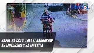 SAPUL SA CCTV: Lalaki nagnakaw ng motorsiklo sa Maynila | TV Patrol