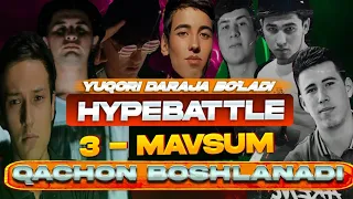 HYPE BATTLE 3 - MAVSUM QACHON BOSHLANADI ? | NEGA START BERILMAYAPDI BATAFSIL VIDEODA !