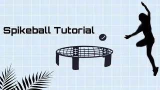 SPIKEBALL TUTORIAL