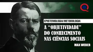 A "objetividade" do conhecimento nas Ciências Sociais na perspectiva de Max Weber