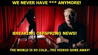 The Offspring Drop Surprise Single We Never Have Sex Anymore and the video is GONE?