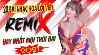 20 Bài Nhạc Hoa Lời Việt Hay Nhất Mọi Thời Đại - NHẠC SÀN VŨ TRƯỜNG DJ Cực Căng - Nhạc Sống 8x 9x !!