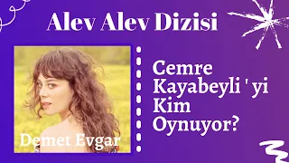 Alev Alev Dizisi Cemre Kayabeyli'yi Oynayan Demet Evgar Kimdir ? Avlu Dizisinin Deniz Demir'i Kimdir