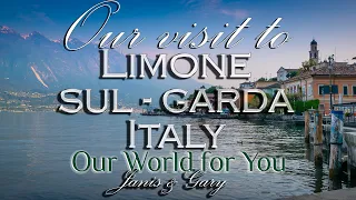 Our visit to Limone sul Garda, Lake Garda, Italy