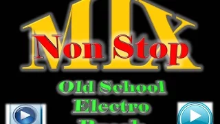 Non Stop Mix / Old School - Electro - Break (Mega-Mix 1982-1990)