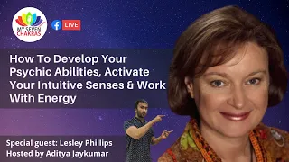 How To Develop Your Psychic Abilities, Activate Your Intuitive Senses & Work With Energy