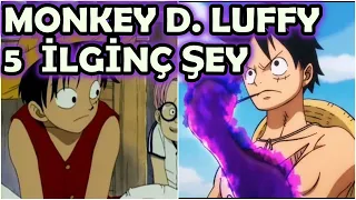 MONKEY D.LUFFY 5 İLGİNÇ BİLGİ?